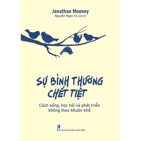 Sự Bình Thường Chết Tiệt - Cách Sống,Học Hỏi Và Phát Triển Không Theo Khuân Khổ