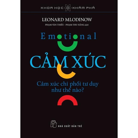 Cảm Xúc - Cảm Xúc Chi Phối Tư Duy Như Thế Nào?