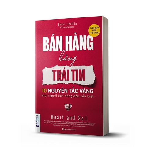 Bán Hàng Bằng Trái Tim - 10 Nguyên Tắc Vàng Mọi Người Bán Hàng Đều Cần Biết