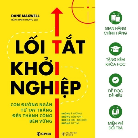 Kinh Doanh - Lối Tắt Khởi Nghiệp - Con Đường Ngắn Từ Tay Trắng Đến Thành Công Bền Vững