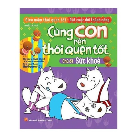 Cùng Con Rèn Thói Quen Tốt - Sức Khỏe