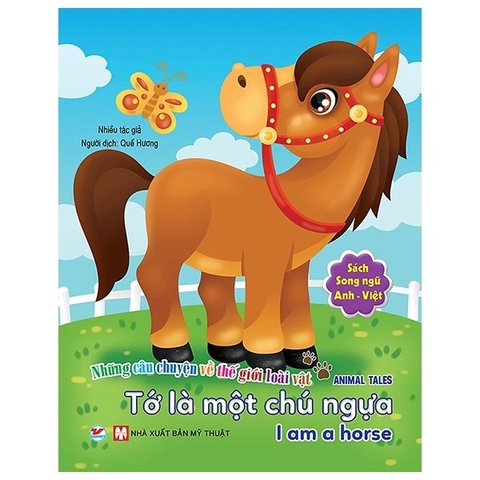 Những Câu Chuyện Về Thế Giới Loài Vật - Tớ Là Một Chú Ngựa
