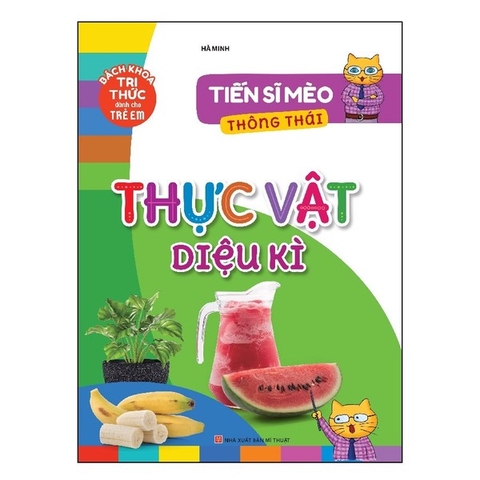 Tiến Sĩ Mèo Thông Thái - Thực Vật Diệu Kì
