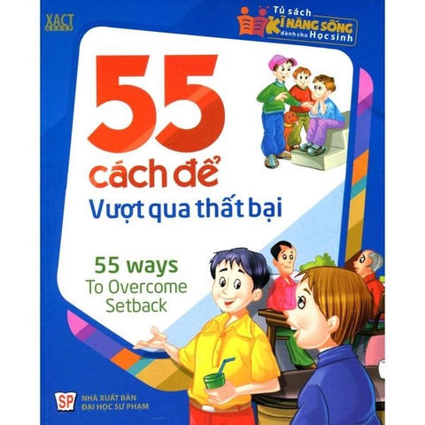 Tủ Sách Kĩ Năng Sống Dành Cho Học Sinh - 55 Cách Để Vượt Qua Thất Bại