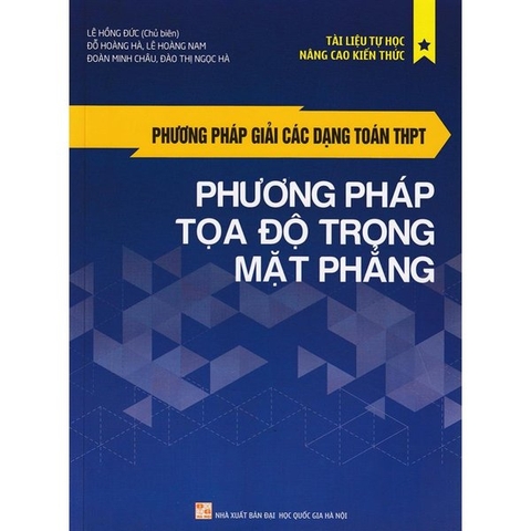 Phương Pháp Giải Các Dạng Toán Thpt: Phương Pháp Tọa Độ Trong Mặt Phẳng