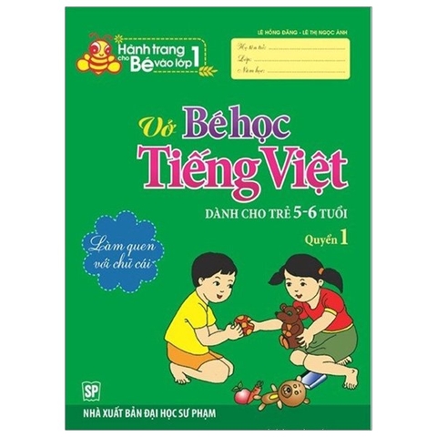 Hành Trang Cho Bé Vào Lớp 1 - Vở Bé Học Tiếng Việt - Dành Cho Trẻ 5-6 Tuổi Quyển 1