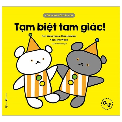 Cùng Chơi Với Gấu Con - Tạm Biệt Tam Giác (0-3)