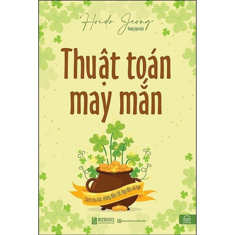 Thuật Toán May Mắn: Cách Thu Hút Những Điều Tốt Đẹp Đến Với Bạn