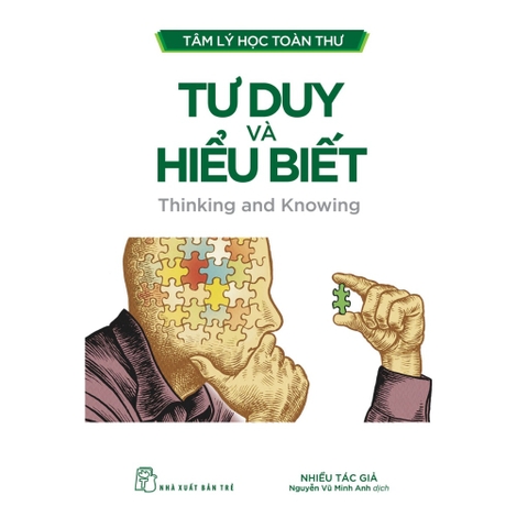 Tâm Lý Học Toàn Thư - Tư Duy Và Hiểu Biết