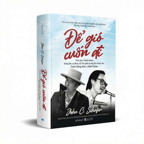 Để Gió Cuốn Đi - Tình Yêu, Chiến Tranh, Sáng Tác Ca Khúc Và Tôn Giáo Trong Âm Nhạc Của Trịnh Công Sơn Và Bob Dylan