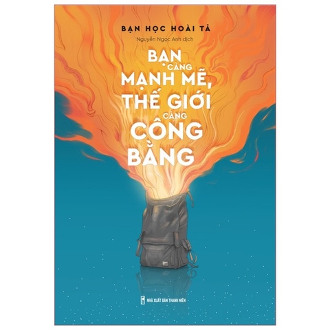 Bạn Càng Mạnh Mẽ, Thế Giới Càng Công Bằng