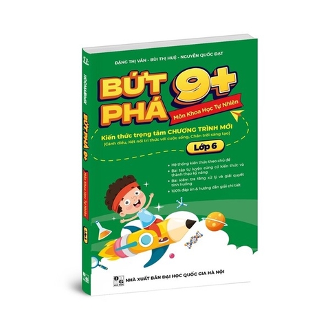 Bứt phá 9+ Môn Khoa Học Tự Nhiên Lớp 6 (Theo Chương Trình Giáo Dục Phổ Thông Mới)