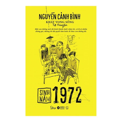 Sinh Năm 1972 - Khát Vọng Sống (Tự Truyện Nguyễn Cảnh Bình)