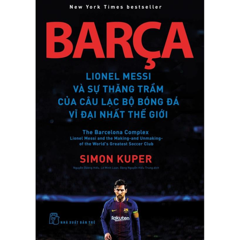 Sách Barça - Lionel Messi Và Sự Thăng Trầm Của Câu Lạc Bộ Bóng Đá Vĩ Đại Nhất Thế Giới - NXB Trẻ - BẢN QUYỀN