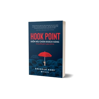Hook Point: Điểm Níu Chân Khách Hàng Trong Thế Giới 3 Giây Hối Hả
