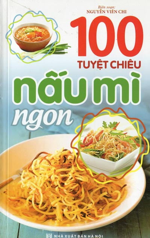 100 Tuyệt Chiêu Nấu Mì Ngon