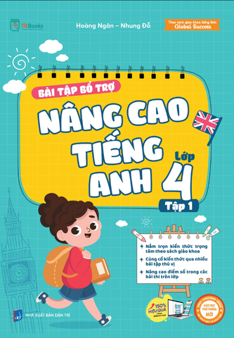 Bài Tập Bộ Trợ Và Nâng Cao Tiếng Anh Lớp 4 tập 1