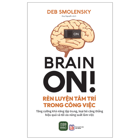 Brain On - Rèn Luyện Tâm Trí Trong Công Việc