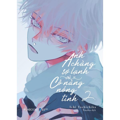 Anh Chàng Sợ Lạnh Và Cô Nàng Nóng Tính - Tập 2 - Bản In Đầu (Tặng 1 Bookmark)