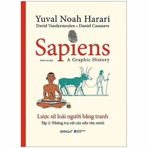 Sapiens Lược Sử Loài Người Bằng Tranh - Tập 2: Những Trụ Cột Của Nền Văn Minh
