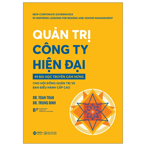Quản trị công ty hiện đại: 99 bài học truyền cảm hứng cho HĐQT và Ban điều hành cấp cao (SDV) 275k