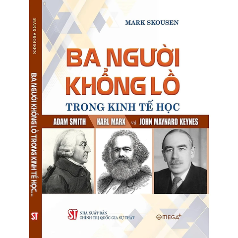 Ba người khổng lồ trong kinh tế học Adam Smith, Karl Marx và John Maynard Keynes