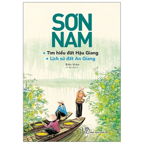 Tìm Hiểu Đất Hậu Giang & Lịch Sử Đất An Giang