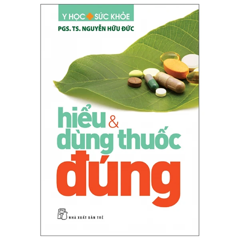 Hiểu Và Dùng Thuốc Đúng
