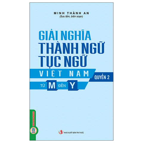 Giải Nghĩa Thành Ngữ, Tục Ngữ Việt Nam - Tập 2