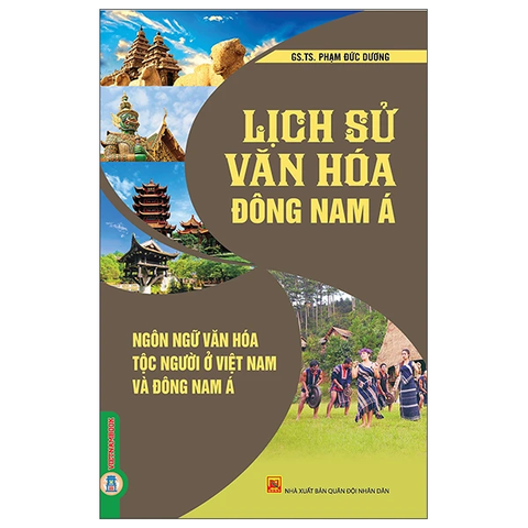 Lịch Sử Văn Hóa Đông Nam Á - Ngôn Ngữ Văn Hóa Tộc Người Ở Việt Nam Và Đông Nam Á