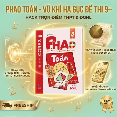 P.H.A.O (Pro Hacks for Academic Overload) Toán - Ôn Luyện Thi Tốt Nghiệp THPT ĐGNL