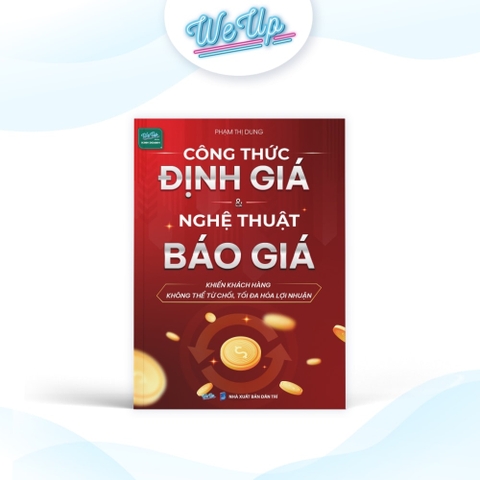 Công thức định giá & Nghệ thuật báo giá - Khiến khách hàng không thể từ chối, tối đa hóa lợi nhuận