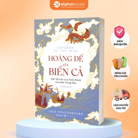 Hoàng Đế Của Biển Cả - Hốt Tất Liệt Và Sự Hình Thành Của Nước Trung Hoa