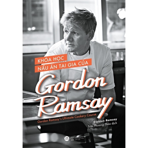Khóa Học Nấu Ăn Tại Gia Của Gordon Ramsay (Bìa Mềm)