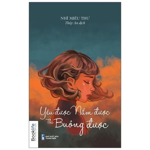 Yêu được, nắm được thì buông được