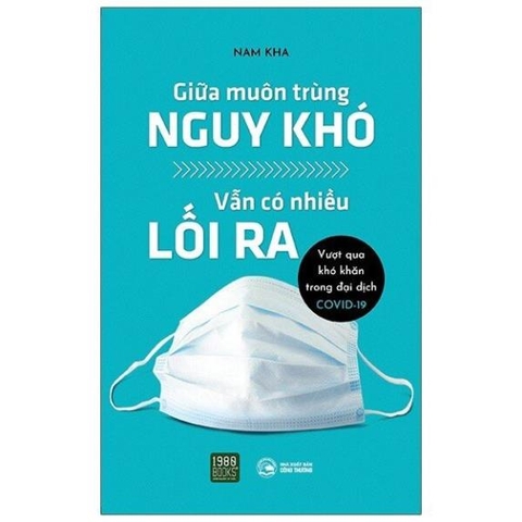 Giữa Muôn Trùng Nguy Khó Vẫn Có Nhiều Lối Ra
