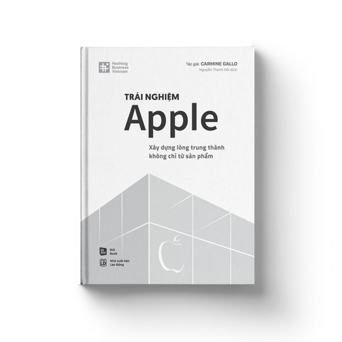 Trải Nghiệm Apple - Xây Dựng Lòng Trung Thành Không Chỉ Từ Sản Phẩm