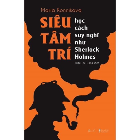 Siêu Tâm Trí- Học Cách Suy Nghĩ Như Sherlock Holmes