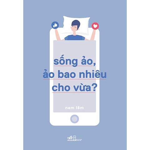 Sống Ảo, Ảo Bao Nhiêu Cho Vừa