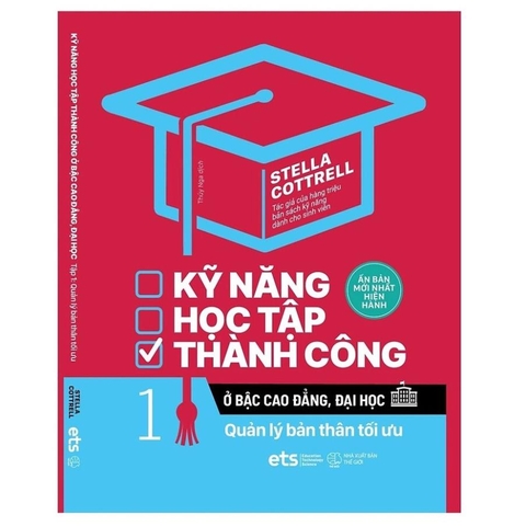 Kỹ Năng Học Tập Thành Công Ở Bậc Cao Đẳng, Đại Học 1: Quản Lý Bản Thân Tối Ưu