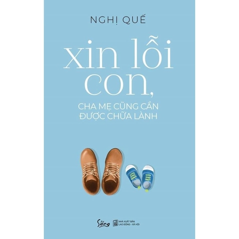 Xin Lỗi Con, Cha Mẹ Cũng Cần Được Chữa Lành