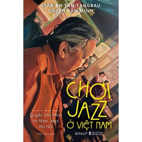 Chơi Jazz Ở Việt Nam - Quyền Văn Minh Và Nhạc Jazz Hà Nội