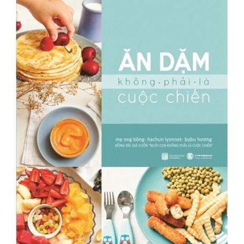 Ăn Dặm Không Phải Là Cuộc Chiến