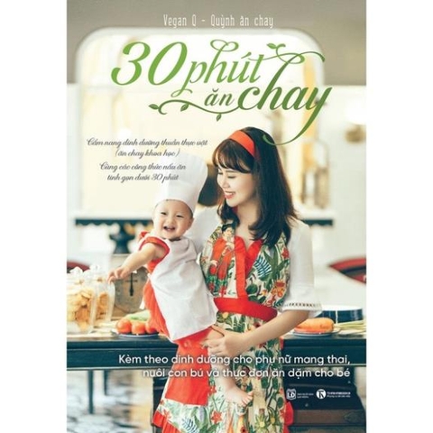 30 Phút Ăn Chay: Cẩm Nang Dinh Dưỡng Thuần Thực Vật