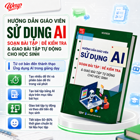 Hướng dẫn giáo viên sử dụng AI soạn bài tập/đề kiểm tra hàng loạt và giao bài tập tự động cho học sinh