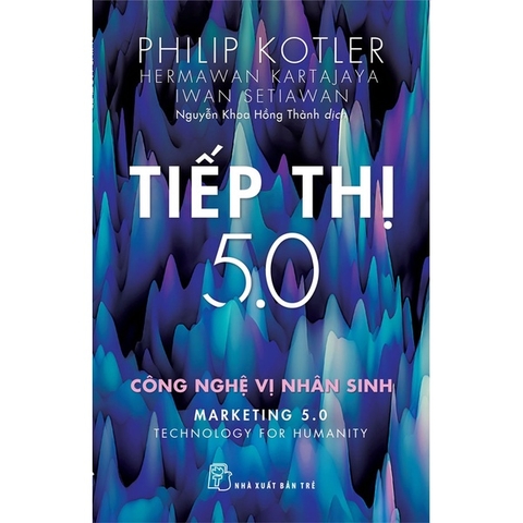 Tiếp Thị 5.0-Công Nghệ Vị Nhân Sinh