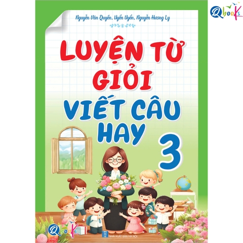 Luyện Từ Giỏi - Viết Câu Hay - Lớp 3