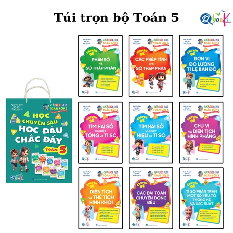 Túi Trọn Bộ Toán Học Chuyên Sâu - Học Đâu Chắc Đấy Lớp 5 - Cả năm (9 cuốn)