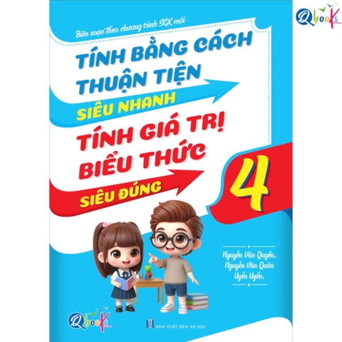 Tính Bằng Cách Thuận Tiện Siêu Nhanh - Tính Giá Trị Biểu Thức Siêu Đúng - Toán Lớp 4
