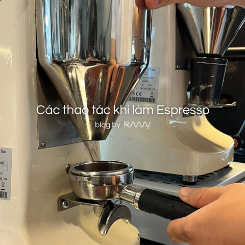 Các thao tác khi làm Espresso